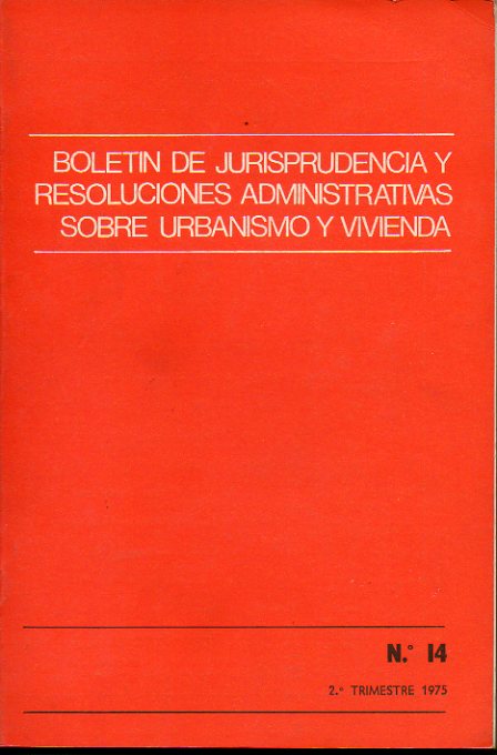 BOLETN DE JURISPRUDENCIA Y RESOLUCIONES ADMINISTRATIVAS ASOBRE URBANISMO Y VIVIENDA. N 14.