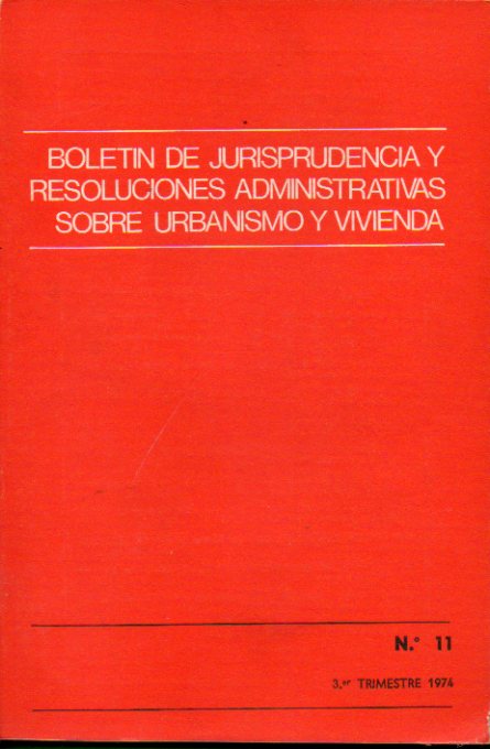 BOLETN DE JURISPRUDENCIA Y RESOLUCIONES ADMINISTRATIVAS ASOBRE URBANISMO Y VIVIENDA. N 11.