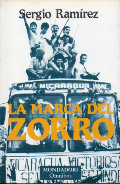 LA MARCA DEL ZORRO. Entrevista con el comandante sandinista Francisco Rivera Quintero. 1 edicin.