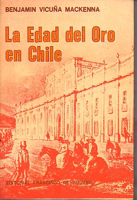 LA EDAD DEL ORO EN CHILE.