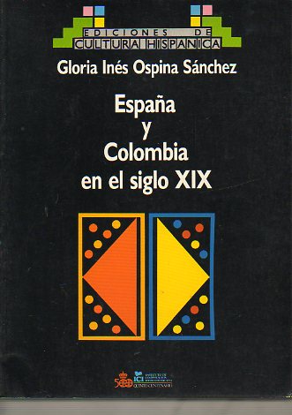 ESPAA Y COLOMBIA EN EL SIGLO XIX. Los orgenes de las relaciones.
