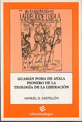 GUAMN POMA DE AYALA, PIONERO DE LA TEOLOGA DE LA LIBERACIN.