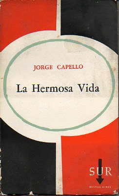 LA HERMOSA VIDA. 1 ed.