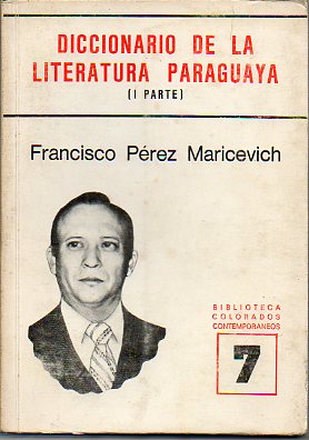 DICCIONARIO DE LA LITERATURA PARAGUAYA. I Parte.