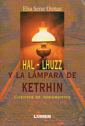 HAL-LHUZZ Y LA LMPARA DE KETHRIN. Cuentos de inmigrantes.