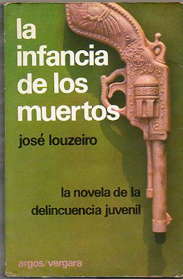 LA INFANCIA DE LOS MUERTOS. La novela de la delincuencia juvenil. 1 edicin.