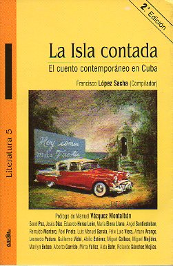 LA ISLA CONTADA. EL CUENTO CONTEMPORNEO EN CUBA. 2 ed.