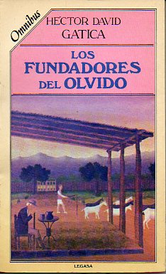 LOS FUNDADORES DEL OLVIDO. Prlogo de Daniel Moyano.