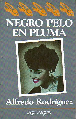 NEGRO PELO EN PLUMA. Premio Pen Club Espaol 1981. 1 edicin.