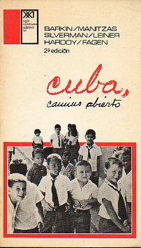 CUBA: CAMINO ABIERTO.  Textos de  Bertram Silverman,  Marvin Leiner, Jorge E. Ardoy y Richard R. Fagen. 2 ed.