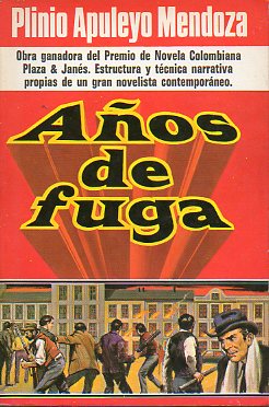 AOS DE FUGA. Premio de Novela Colombiana Plaza & Jans. 1 edicin.