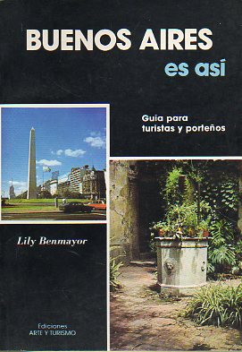 BUENOS AIRES ES AS. Gua para turistas y porteos. 2 ed.