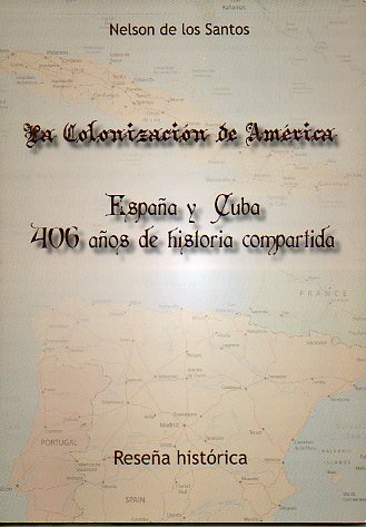 ESPAA Y CUBA: 406 AOS DE HISTORIA COMPARTIDA. Resea Histrica.