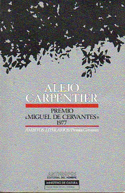 ALEJO CARPENTIER. Premios Miguel de Cervantes 1977. Incluye Discurso del autor en la recepcin del Premio.