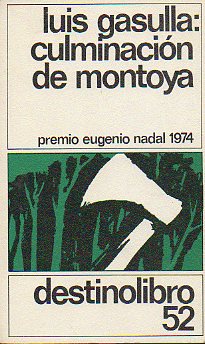 CULMINACIN DE MONTOYA. Premio Eugenio Nadal 1974.