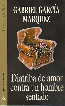 DIATRIBA DE AMOR CONTRA UN HOMBRE SENTADO. 1 ed., 1 reimpr.