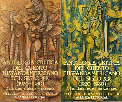 ANTOLOGA CRTICA DEL CUENTO HISPANOAMERICANO DEL SIGLO XX (1920-1980). 2 vols. I. FUNDADORES E INNOVADORES. II. LA GRAN SNTESIS Y DESPUS. Seleccin