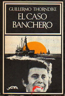 EL CASO BANCHERO. 1 edicin.