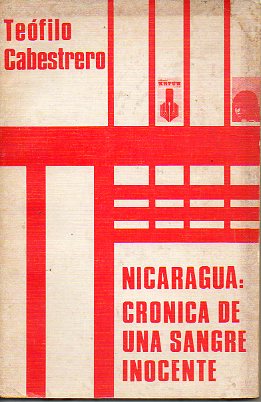 NICARAGUA: CRNICA DE UNA SANGRE INOCENTE. La guerra sucia de los Paladines de la libertad.