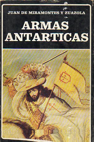 ARMAS ANTRTICAS. Prlogo y cronologa de Rodrigo Mir.
