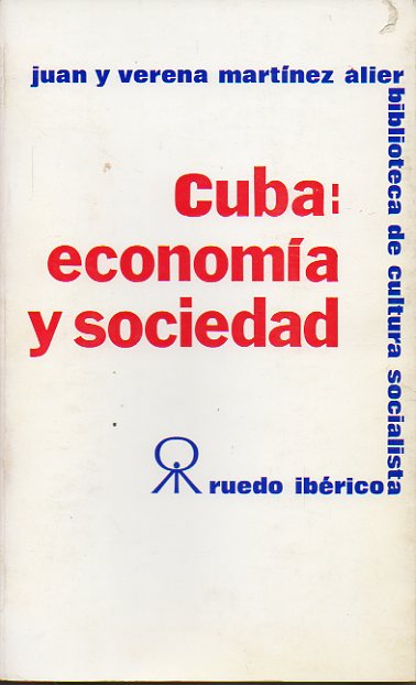 CUBA: ECONOMA Y SOCIEDAD. Esclavitud y racismo. Virginidad y machismo. La burguesa nacional y el imperialismo. El campesinado y el proletariado en l