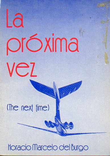 LA PRXIMA VEZ (THE NEXT TIME). Traduccin de Silvina Mariel Martnez.