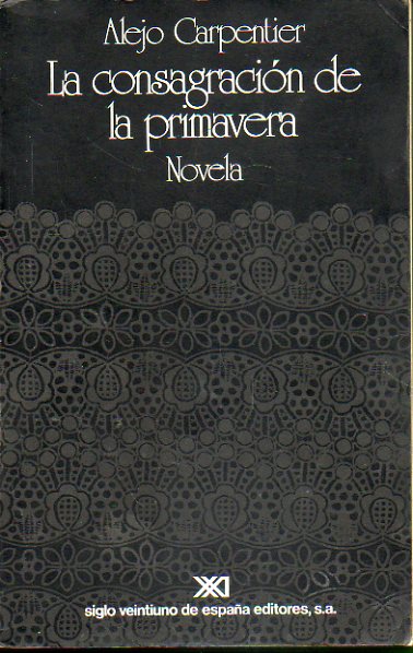 LA CONSAGRACIN DE LA PRIMAVERA. 4 ed.