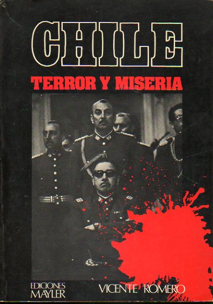 CHILE, TERROR Y MISERIA.