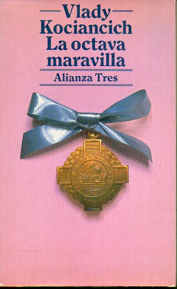 LA OCTAVA MARAVILLA. Prlogo de Adolfo Bioy Casares.