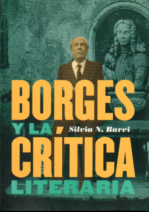 BORGES Y LA CRTICA LITERARIA. 1 edicin.