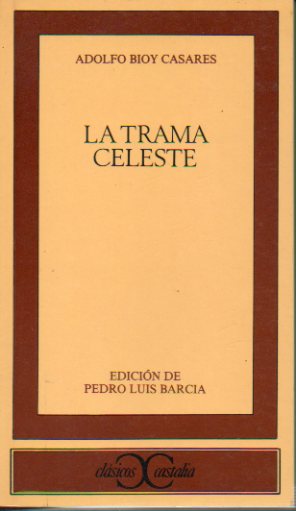LA TRAMA CELESTE. Edicin de Pedro Luis Barcia.