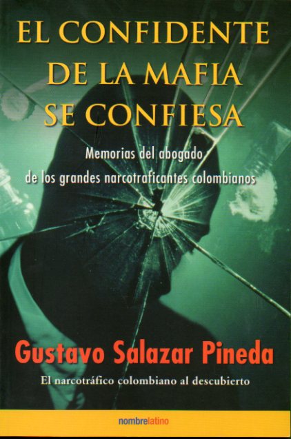 EL CONFIDENTE DE LA MAFIA SE CONFIESA. Revelaciones sobre la organizacin mafiosa ms poderosa y violenta del mundo.