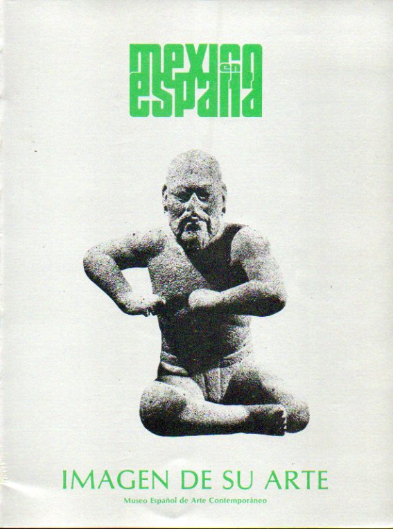 MXICO EN ESPAA. IMAGEN DE SU ARTE. Introduccin de Octavio Paz.