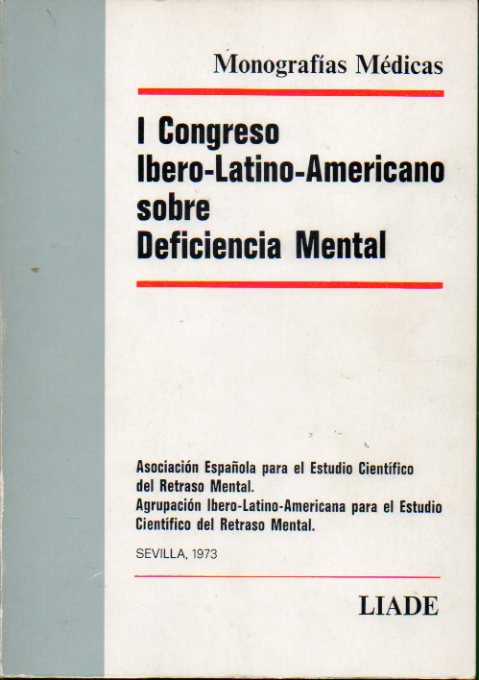 I CONGRESO IBERO-LATINO-AMERICANO SOBRE DEFICIENCIA MENTAL. Sevilla, 1973.