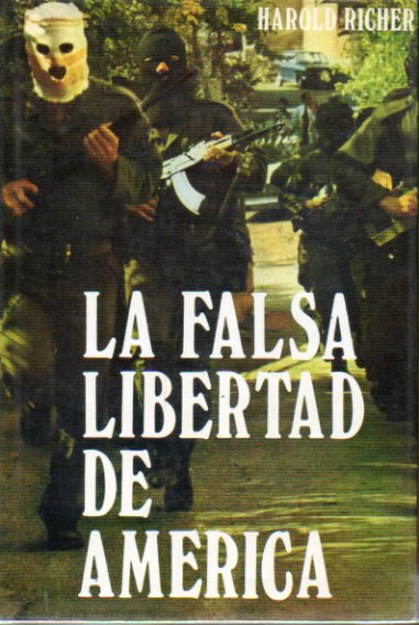 LA FALSA LIBERTAD DE AMRICA. Las guerrillas en el continente americano.