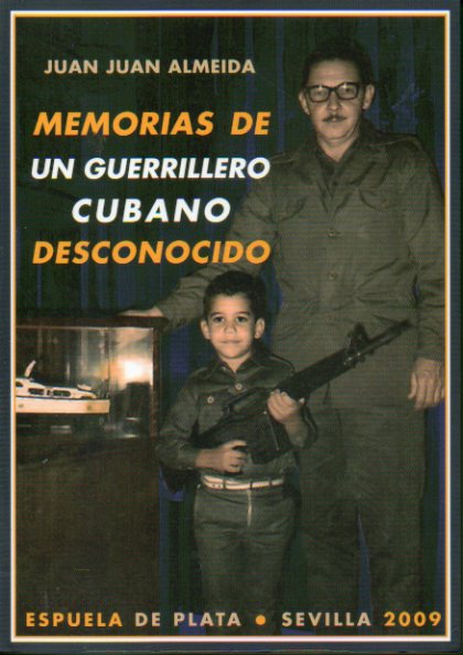 MEMORIAS DE UN GUERRILLERO CUBANO DESCONOCIDO. 1 edicin.