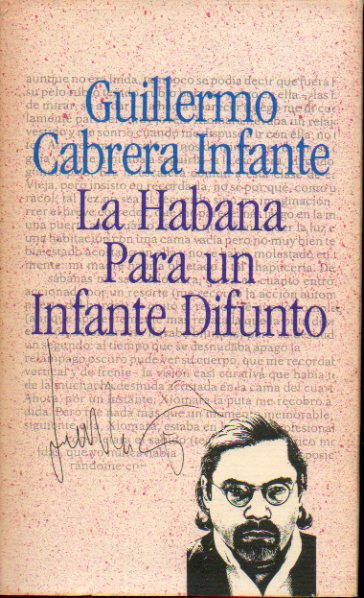 LA HABANA PARA UN INFANTE DIFUNTO. Introduccin de Marta Pessarrodona. Biografa de Alberto Coust.