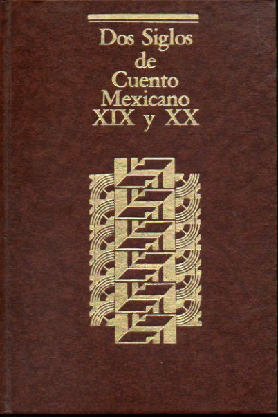 DOS SIGLOS DE CUENTO MEXICANO. XIX y XX. 1 edicin.