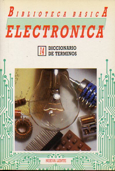 BIBLIOTECA BSICA DE LA ELECTRNICA. Vol. 14. DICCIONARIO DE TRMINOS.