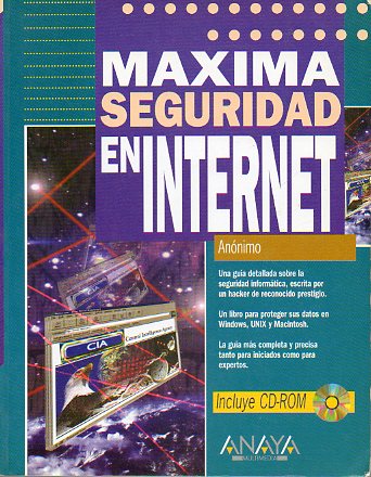 MXIMA SEGURIDAD EN INTERNET. Incluye CD.