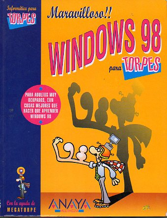 WINDOWS 98 PARA TORPES. Ilustraciones de Antonio Fraguas, Forges. 2 reimpr.