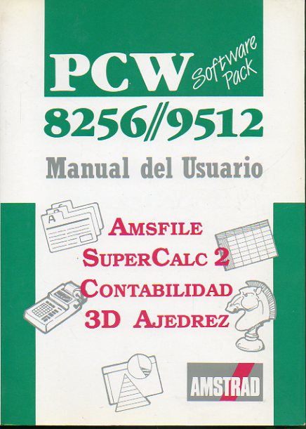 PCW 8256 // 9512. Manual del Usuario. AMSFILE. CUPERCALC 2. CONTABILIDAD. AJEDREZ.
