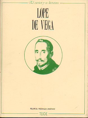 LOPE DE VEGA. El escritor y su literatura.