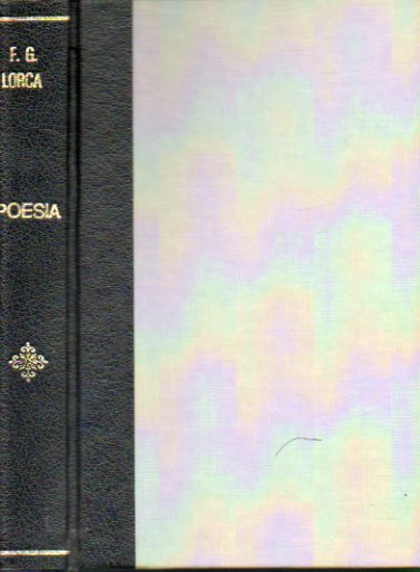 PRIMERAS CANCIONES. CANCIONES. SEIS POEMAS GALEGOS. 5 ed. / ROMANCERO GITANO (9124-1927). 16 ed. / POEMA DEL CANTE JONDO. LLANTO POR IGNACIO SNCHEZ