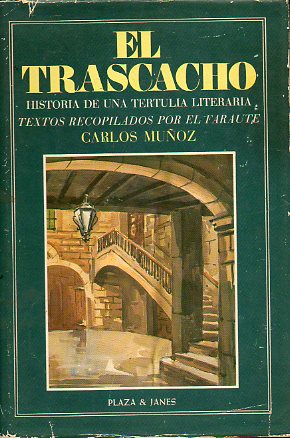EL TRASCACHO. Historia de una tertulia literaria. Textos recuperados por el faraute.. 1 ed.