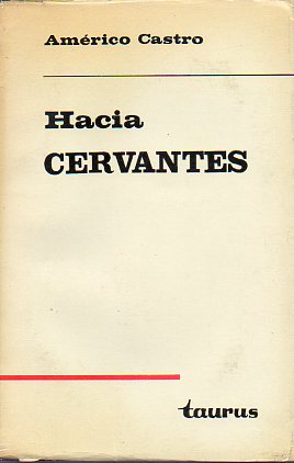 HACIA CERVANTES. 3 ed. considerablemente renovada.