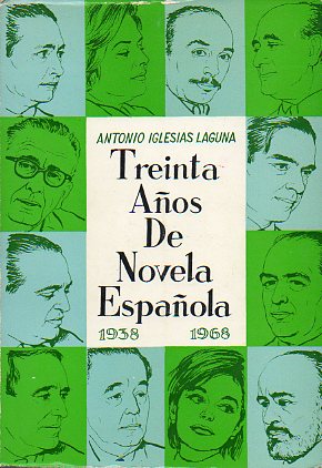 TREINTA AOS DE NOVELA ESPAOLA (1938-1968). Vol. I. 2 ed.
