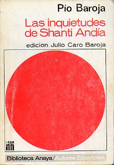 LAS INQUIETUDES DE SHANTI ANDA. Edic. de Julio Caro Baroja.
