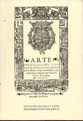 ARTE SUTILSIMA, POR LA CUAL SE ENSEA A ESCRIBIR PERFECTAMENTE. Facsmil de la edicin de 1553. Introduccin de Javier Durn Barcel.