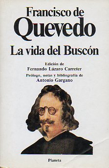 LA VIDA DEL BUSCN. Edicipnd e Fernando Lzaro Carreter. Prlogo, notas y bibliografa de Antonio Gargano.